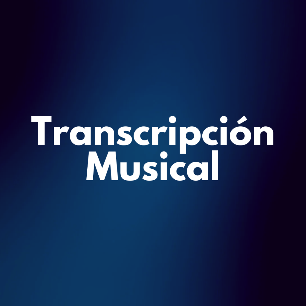 Transcripción Musical. Transcriptor Musical.